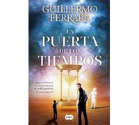 Guillermo Ferrara La puerta de los tiempos / The Door of Time (Tascabile)