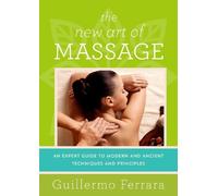 Guillermo Ferrara The New Art of Massage (Tascabile)