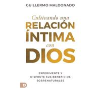 Guillermo Maldo Cultivando Una Relación Íntima Con Dios (Spanish Edi (Tascabile)