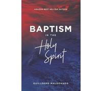 Guillermo Maldonado Baptism with The Holy Spirit (Tascabile)