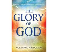 Guillermo Maldonado Glory of God (Tascabile)