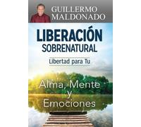Guillermo Maldonado Liberación Sobrenatural (Tascabile)