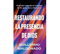 Guillermo Maldonado Restaurando la presencia de Dios (Copertina rigida)