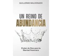 Guillermo Maldonado Un Reino de Abundancia (Tascabile)