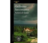 Guillermo Sacco Arderá el viento (Premio Alfaguara 2025) / The Wind (Tascabile)