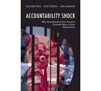 Accountability Shock: Why Transitional Justice Prevents Criminal Wars in New Democracies