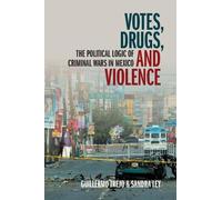 Guillermo Trejo Sandra Ley Votes, Drugs, and Violence (Tascabile)