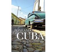 Guillermo Vicente Vidal Boxeando por Cuba (Tascabile)
