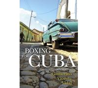 Guillermo Vicente Vidal Boxing for Cuba (Tascabile)