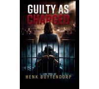 Guilty as Charged: Legal Thriller