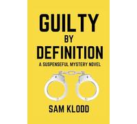 Guilty by Definition: A Suspenseful Mystery Novel