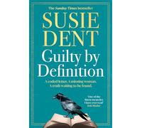 Guilty by Definition : The instant Sunday Times bestselling debut novel from Susie Dent: The instant Sunday Times bestselling linguistic mystery from Britain's wordsmith, Susie Dent
