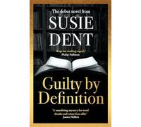 Guilty by Definition: The instant Sunday Times bestselling linguistic mystery from Britain's wordsmith, Susie Dent