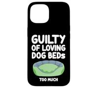 Guilty of Loving, cuccia per cani che dorme troppo, comoda e carina Custodia per iPhone 15