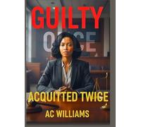 Guilty Once, Acquitted Twice