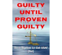 Guilty Until Proven Guilty