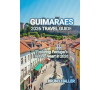 GUIMARAES 2026 TRAVEL GUIDE
