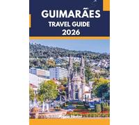 Guimarães Travel Guide 2026