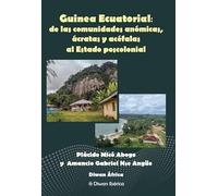 Guinea Ecuatorial: de las comunidades anómicas, ácratas y acéfalas al Estado poscolonial