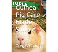 Guinea Pig Care Made Simple