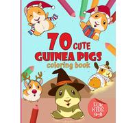Guinea Pig Colouring Book for Kids Ages 4-8 Cute and Fun Guinea Pig Colouring Pages for Children: Cute and Easy Colouring Pages for Children Ages 4-8 Who Love Small Pets