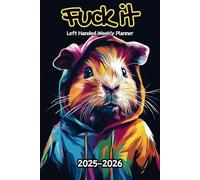 Guinea Pig Fuck It Left Handed Weekly Planner: 2 Year, 104 Week Sunday to Saturday Calendar | Gift For People Who Love Small Pets, Rodent Lovers | ... and Badass Quotations | 6 x 9 Inches | v1