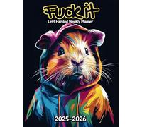Guinea Pig Fuck It Left Handed Weekly Planner: 2 Year, 104 Week Sunday to Saturday Calendar | Gift For People Who Love Small Pets, Rodent Lovers | ... and Badass Quotations | 8.5 x 11 Inches | v1