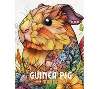 Guinea Pig Mandalas: Mandala Patterns of Adorable Guinea Pigs & Furry Friends for Mindfulness, Relaxation & Stress Relief