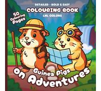Guinea Pigs on Adventures 1 - Bold and Easy Colouring Book for All Ages: 50 Coloring Pages of Fun and Cute Furry Piggies with Backgrounds to Color