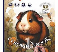 Guinea Pigs on Adventures Coloring Book 1 - Line-Art Style: 50 Designs in 25 Fun Settings for Adults and Kids