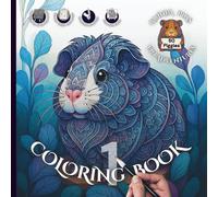 Guinea Pigs on Adventures Coloring Book 1 - Mandala Style: 50 Designs in 25 Fun Settings for Adults and Kids