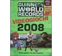 Guinness World Records 2008. Videogiochi. Ediz. illustrata