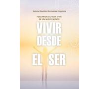 Guiomar Ramírez-Montesinos Krogulska Vivir desde el Ser (Tascabile)