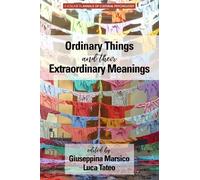Guiseppina Marsico Ordinary Things and Their Extraordinary Meanings (Tascabile)