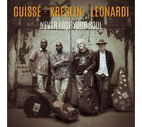 Guisse. Kreslin. Leonardi - Never Lose Your Soul