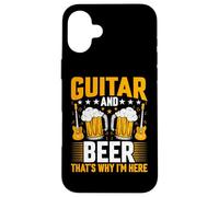 Guitar and Beer That's Why I'm Here - Guitar Lover Guitarist Custodia per iPhone 16 Plus