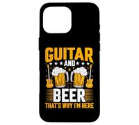 Guitar and Beer That's Why I'm Here - Guitar Lover Guitarist Custodia per iPhone 16 Pro Max