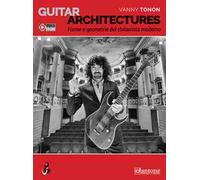 Guitar architectures. Forme e geometrie del chitarrista moderno