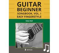 Guitar Beginner Songbook, Vol. I: Easy Fingerstyle