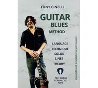 Guitar blues method: Language, technique, solos, lines, theory. Sistema con intavolatura a pentagramma. Con file audio MP3