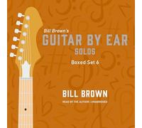 Guitar by Ear, Guitar Solos Box Set: A Mix of Flat Pick and Fingerstyle Covering Country, Pop, Worship, and Standards