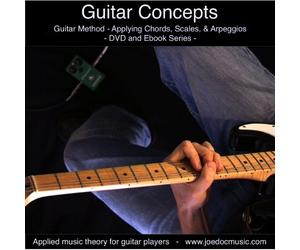 Guitar Concepts - Learn & Apply Chords, Scales, & Arpeggios - Guitar Solo Lessons joedocmusic.com