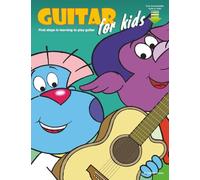 Guitar for Kids: First Steps in Learning to Play Guitar with Audio & Video