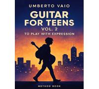 Guitar for Teens Vol.2: To Play with Expression