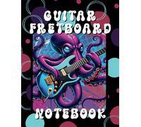 Guitar FRET Notebook: Fretboard diagram to record scale, chord or tabulature for teachers, students and musicians.