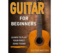 Guitar Nation Guitar for Beginners (Tascabile)