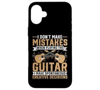 Guitar Player - I Don't Make Mistakes When I Playing Guitar Custodia per iPhone 16 Plus