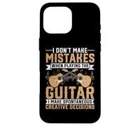 Guitar Player - I Don't Make Mistakes When I Playing Guitar Custodia per iPhone 16 Pro Max