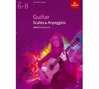 Guitar Scales and Arpeggios, Grades 6-8