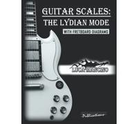 GUITAR SCALES: THE LYDIAN MODE: GUITAR SCALES by Luca Mancino